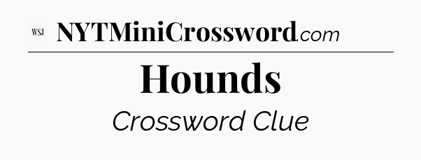 Hounds - WSJ Crossword