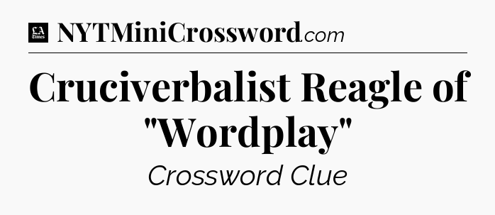 Cruciverbalist Reagle of 