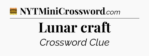 Lunar craft - Eugene Sheffer Crossword