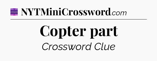 Copter part - Thomas Joseph Crossword
