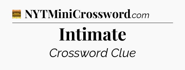 Intimate - Eugene Sheffer Crossword