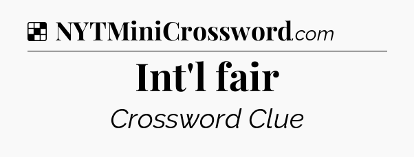 Solution: Int'l fair - NYT Crossword