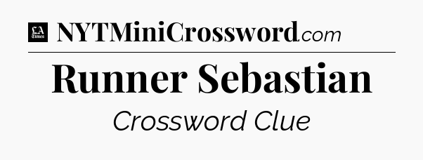 Runner Sebastian - LA Times Crossword