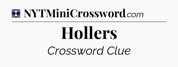 Solution: Hollers - NYT Mini Crossword