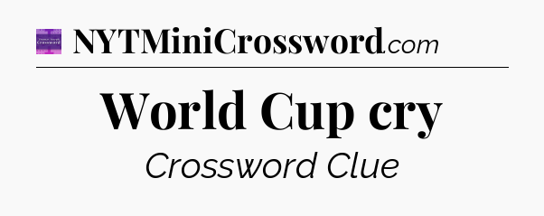 World Cup cry - Thomas Joseph Crossword