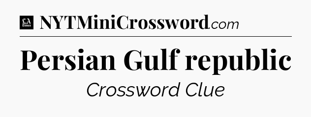 Persian Gulf republic - LA Times Crossword