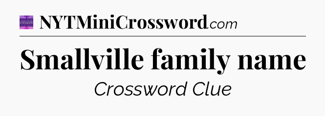 Smallville family name - Thomas Joseph Crossword