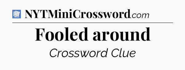 Fooled around Puzzle Page Crossword Clue