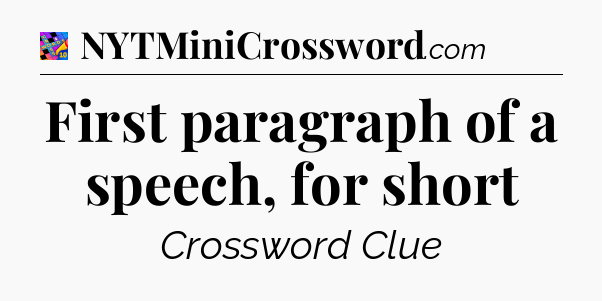 First paragraph of a speech, for short Crossword Clue