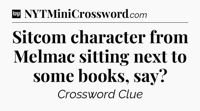 Sitcom character from Melmac sitting next to some books, say Crossword Clue