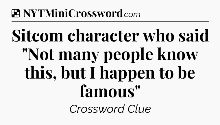 Solution: Sitcom character who said 