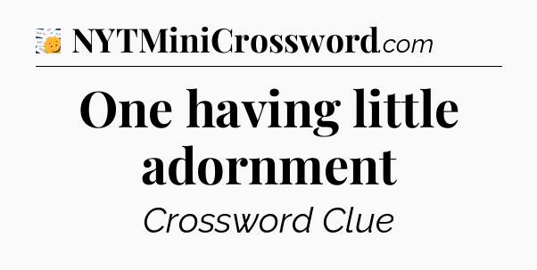 One having little adornment - 7 Little Words