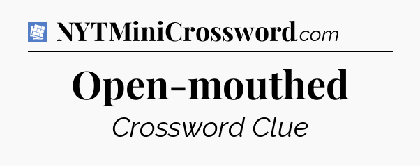 Open-mouthed Puzzle Page Crossword Clue
