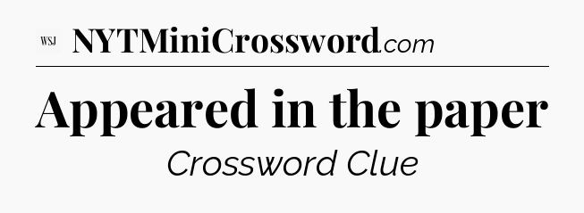Appeared in the paper - WSJ Crossword