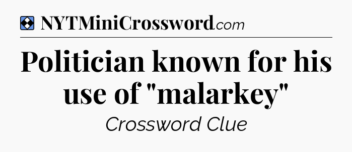 Solution: Politician known for his use of 