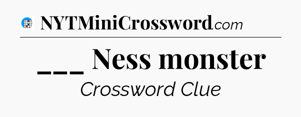 ___ Ness monster Crossword Clue