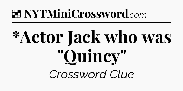 Solution: *Actor Jack who was 