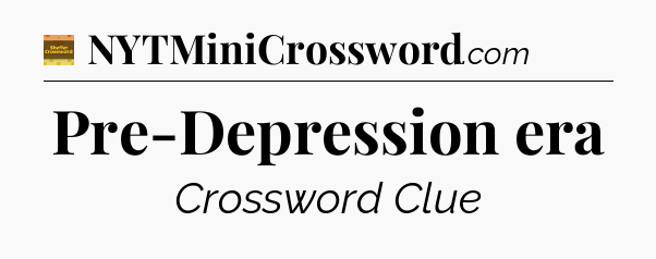 Pre-Depression era - Eugene Sheffer Crossword