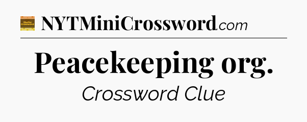 Peacekeeping org - Eugene Sheffer Crossword