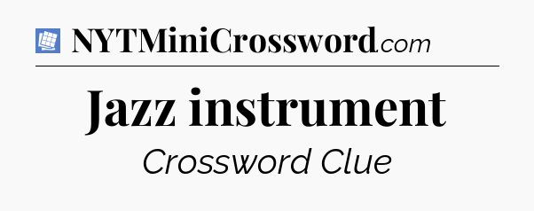 Jazz instrument Puzzle Page Crossword Clue