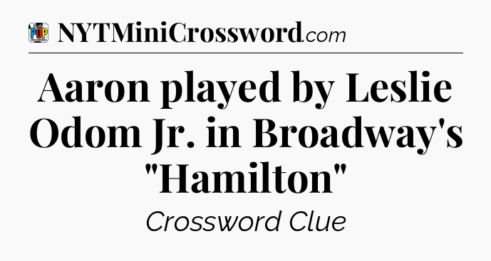 Aaron played by Leslie Odom Jr. in Broadway's 