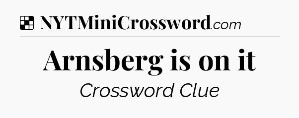 Solution: Arnsberg is on it - NYT Crossword