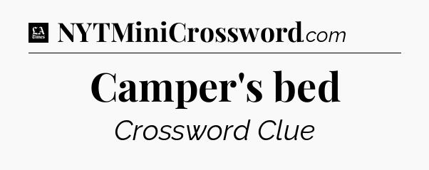 Camper's bed - LA Times Crossword