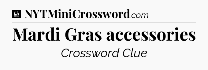 Mardi Gras accessories - LA Times Crossword