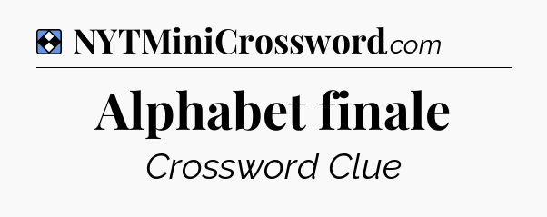 Solution: Alphabet finale - NYT Mini Crossword