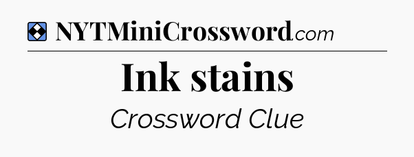 Solution: Ink stains - NYT Mini Crossword