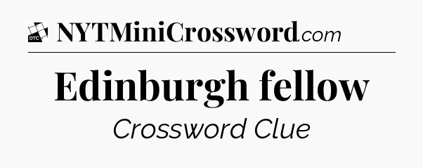 Edinburgh fellow - Daily Themed Classic Crossword