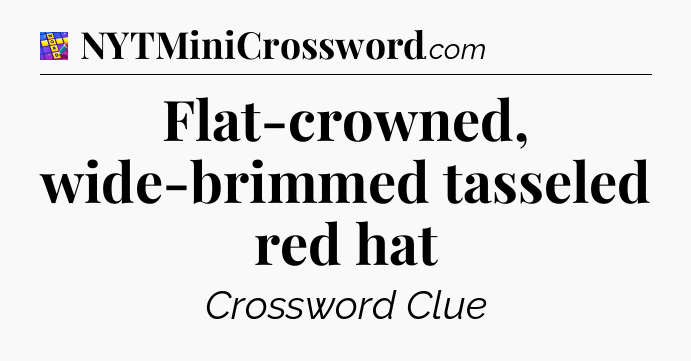 Flat-crowned, wide-brimmed tasseled red hat Codycross