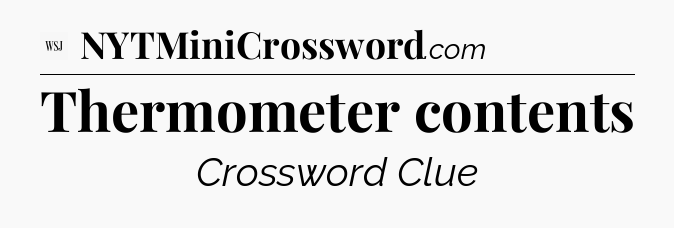 Thermometer contents - WSJ Crossword