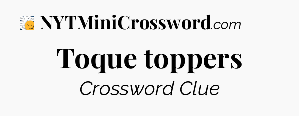 Toque toppers - 7 Little Words