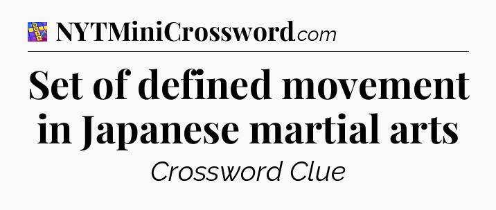 Set of defined movement in Japanese martial arts Codycross