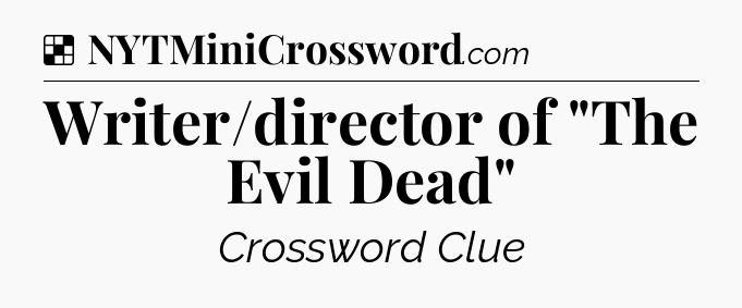 Solution: Writer/director of 