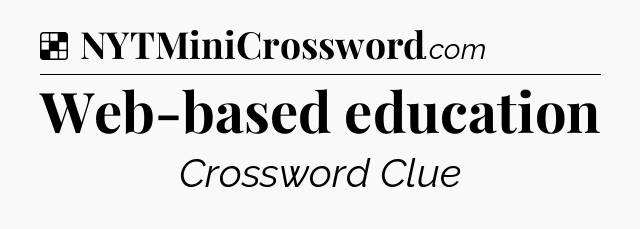 Solution: Web-based education - NYT Crossword
