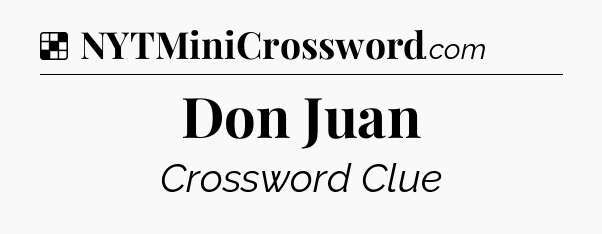 Solution: Don Juan - NYT Crossword
