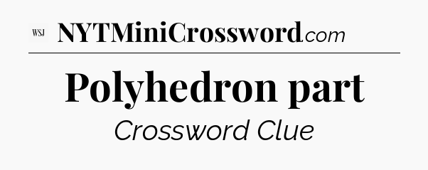 Polyhedron part - WSJ Crossword