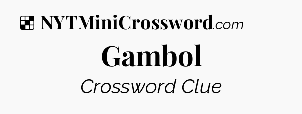 Solution: Gambol - NYT Crossword