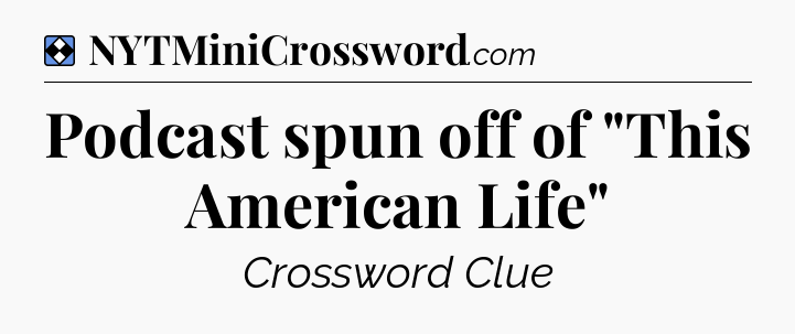 Solution: Podcast spun off of 