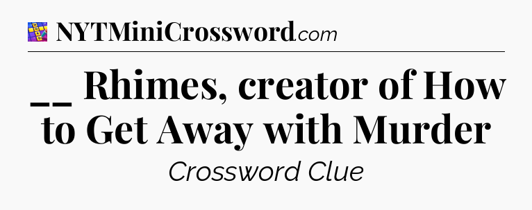 __ Rhimes, creator of How to Get Away with Murder Codycross