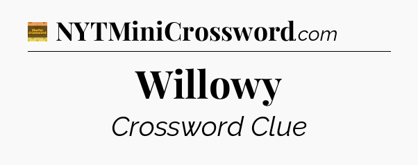 Willowy - Eugene Sheffer Crossword