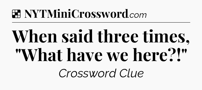 Solution: When said three times, 