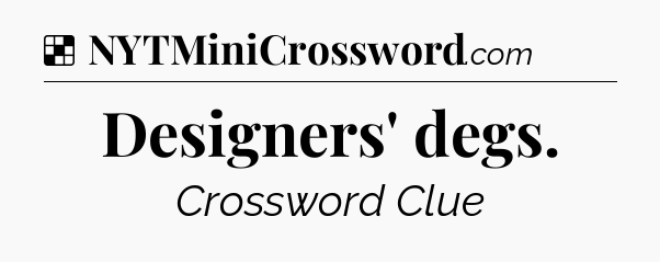 Solution: Designers' degs - NYT Crossword