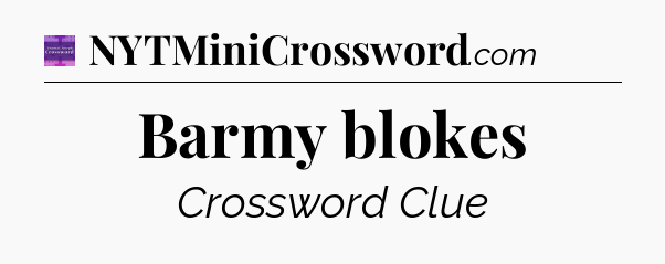 Barmy blokes - Thomas Joseph Crossword