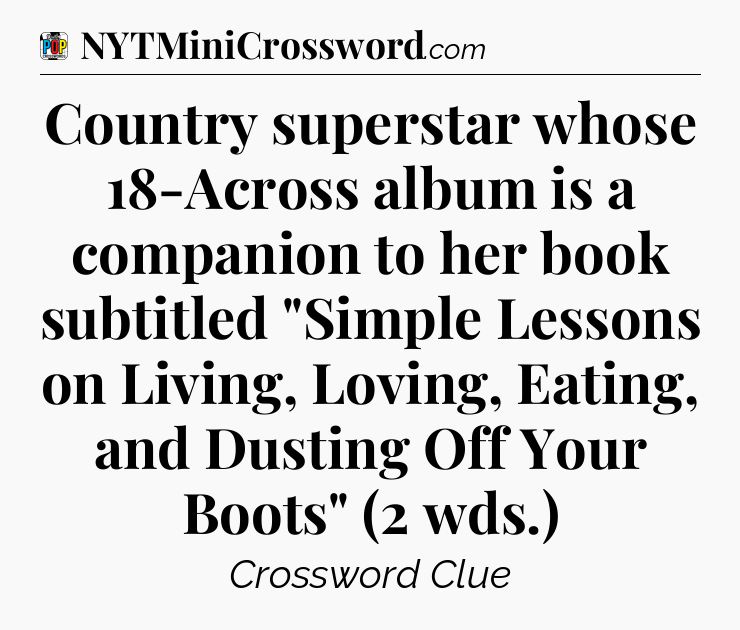 Country superstar whose 18-Across album is a companion to her book subtitled 