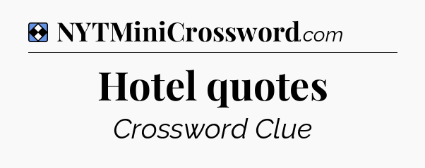 Solution: Hotel quotes - NYT Mini Crossword