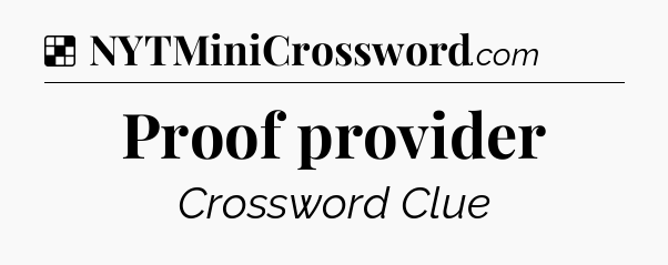 Solution: Proof provider - NYT Crossword