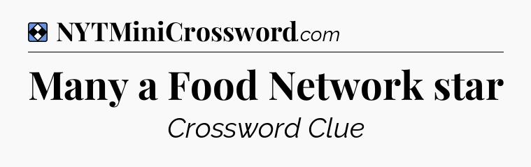 Solution: Many a Food Network star - NYT Mini Crossword